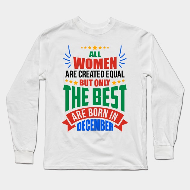 DECEMBER Birthday Special - WOMEN Long Sleeve T-Shirt by TheArtism